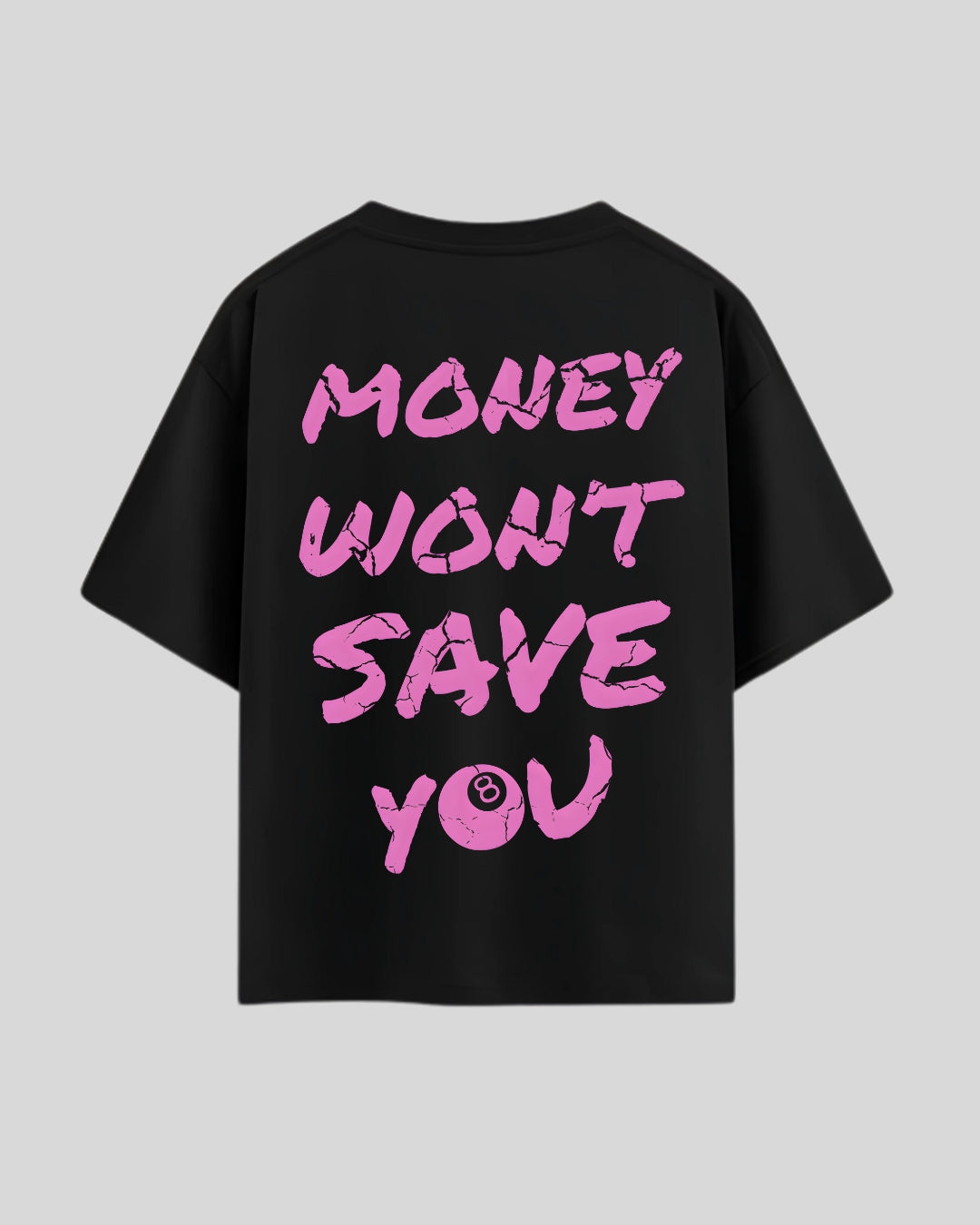 Money Won't Oversized T-Shirt